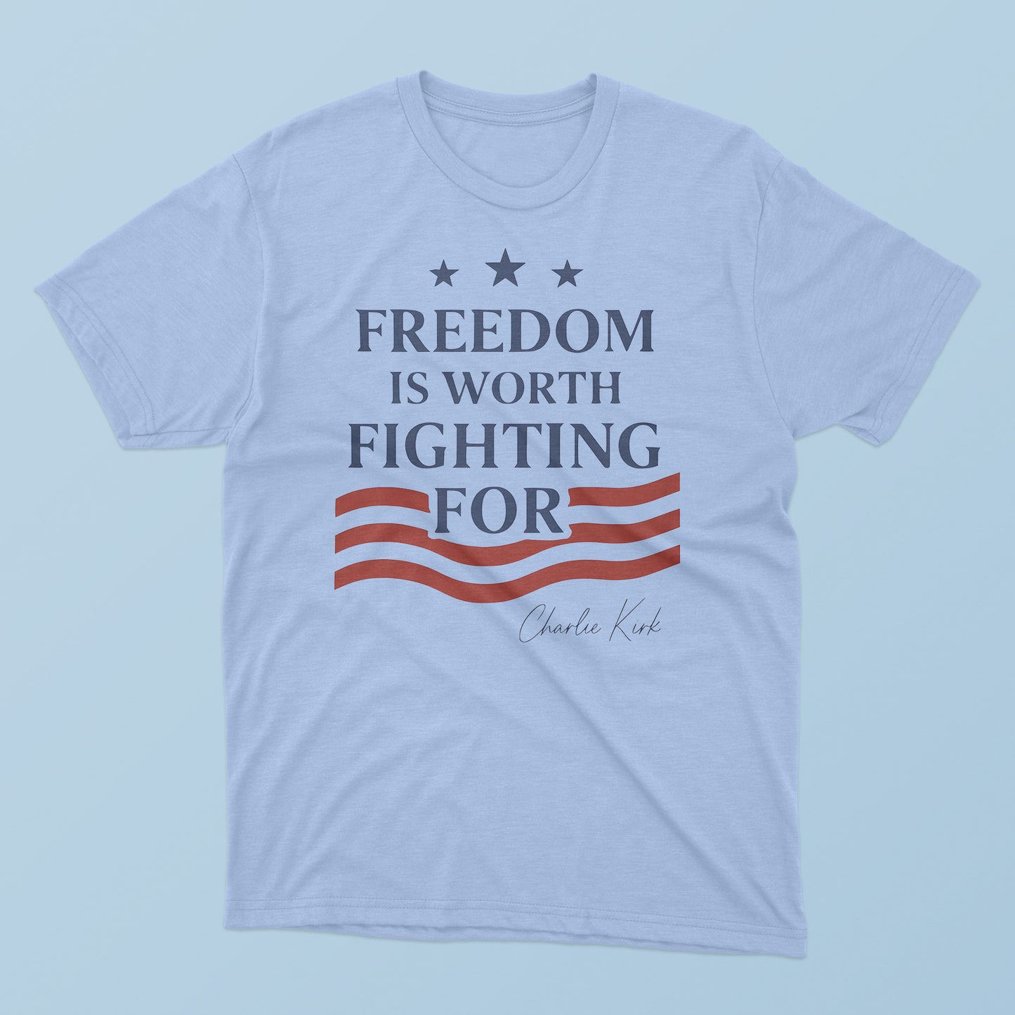 Freedom Is Worth Fighting For T-Shirt