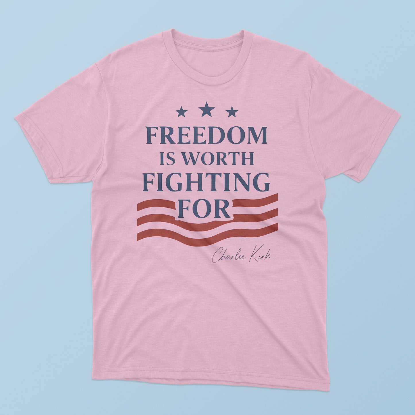 Freedom Is Worth Fighting For T-Shirt
