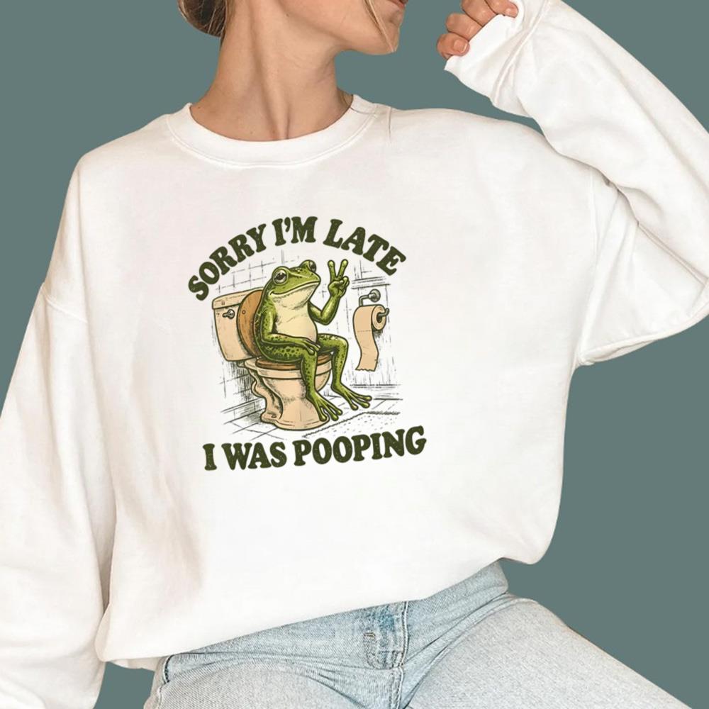 Frog Sorry I'm Late I Was Pooping T-Shirt