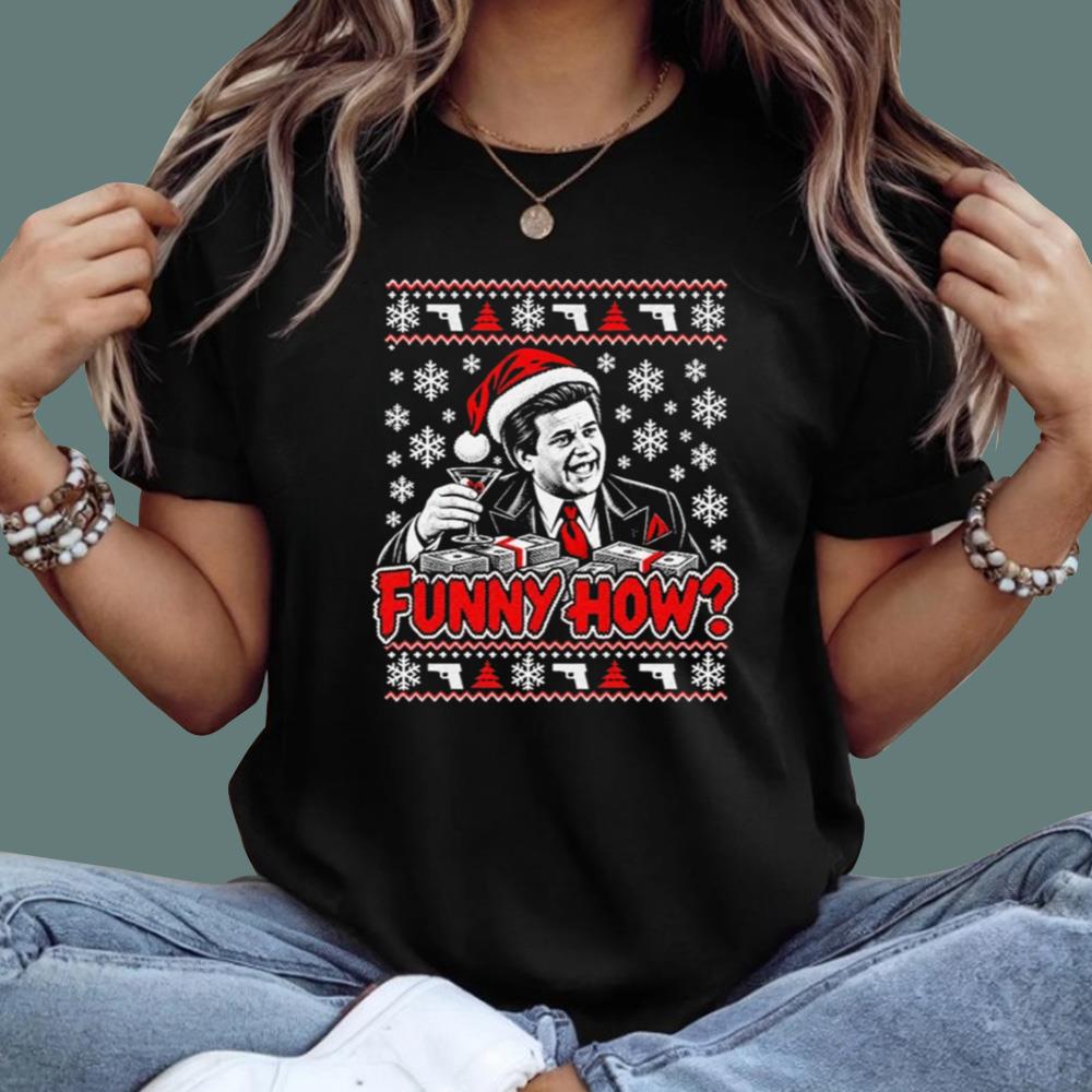 Funny How Christmas Sweatshirt