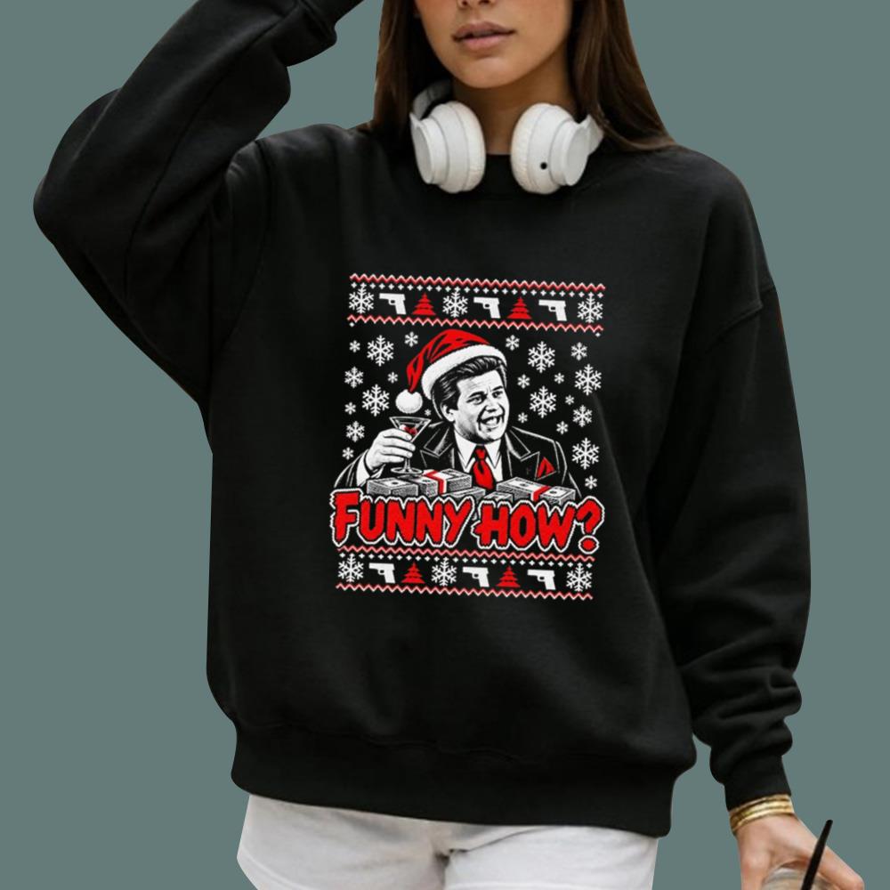 Funny How Christmas Sweatshirt