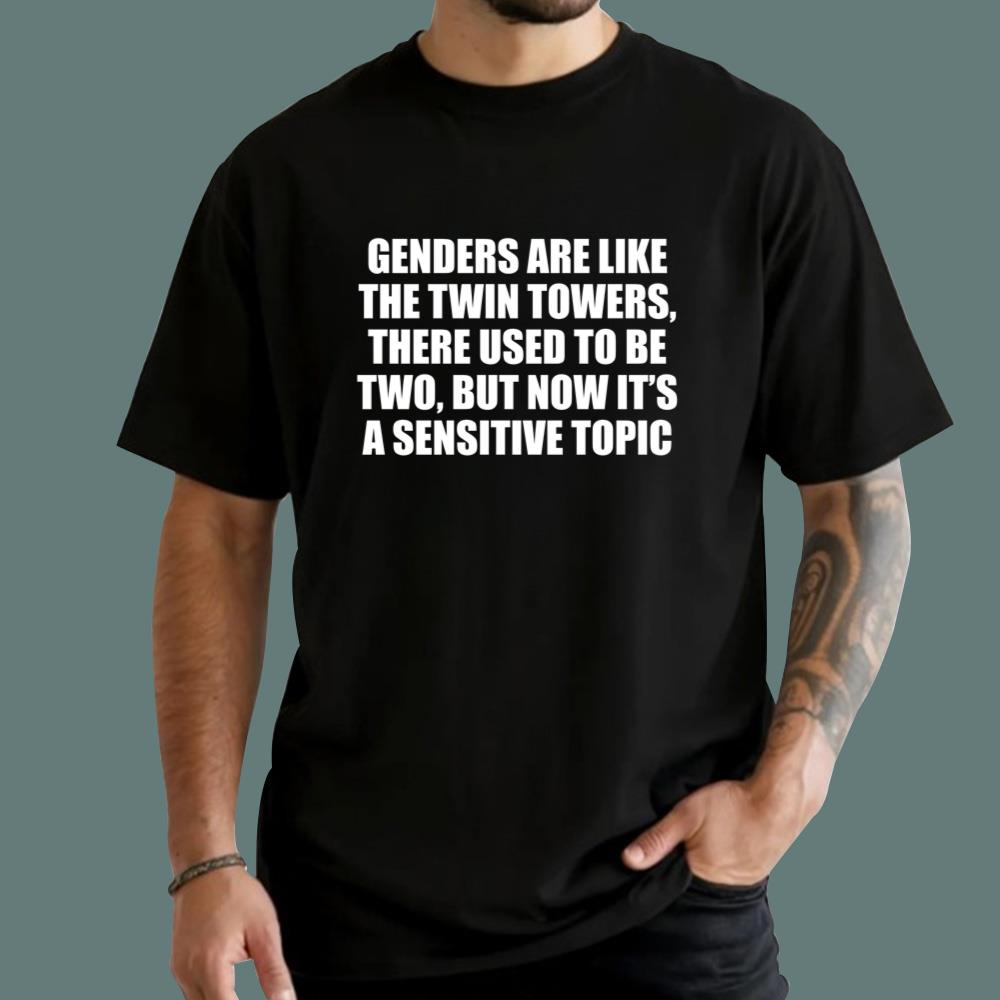 Genders Are Like The Twin Towers There Used To Be Two T-Shirt