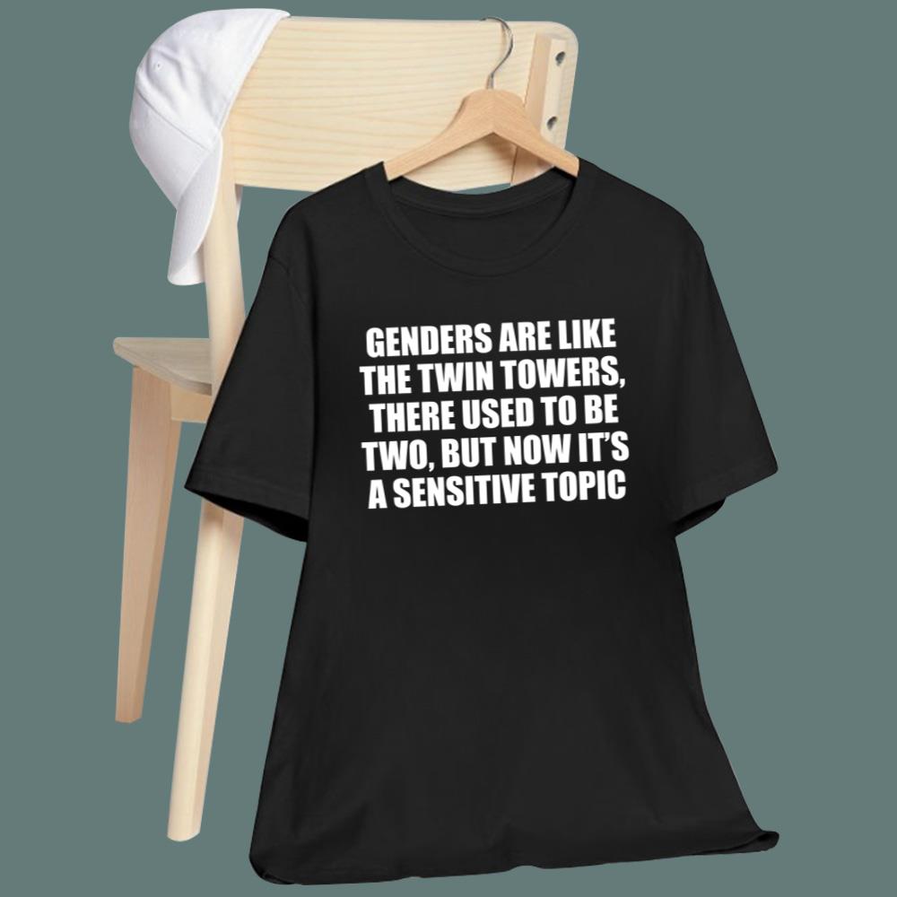 Genders Are Like The Twin Towers There Used To Be Two T-Shirt