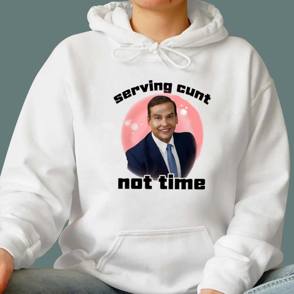 George Santos Serving Cunt Not Time T-Shirt