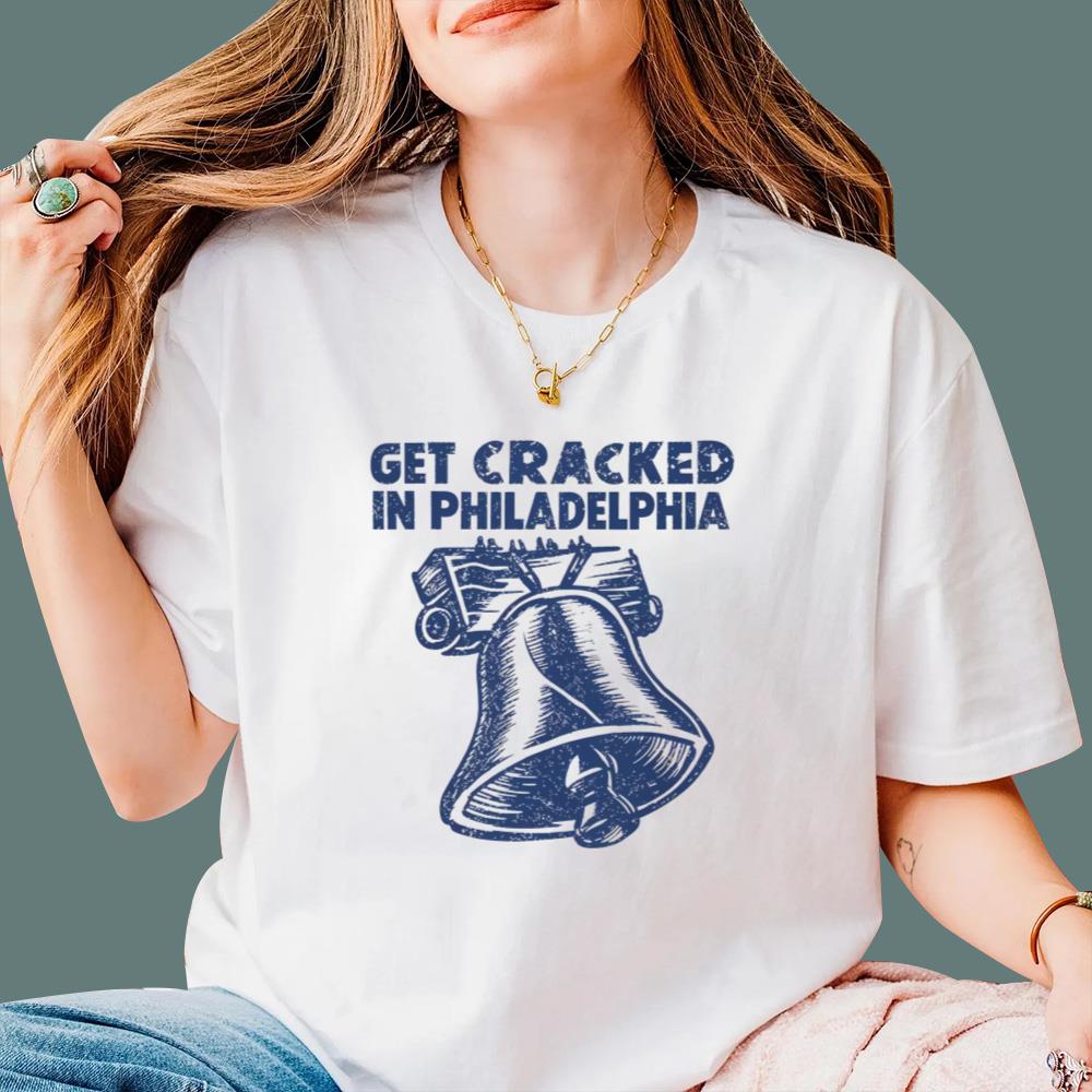 Get Cracked In Philadelphia T-Shirt