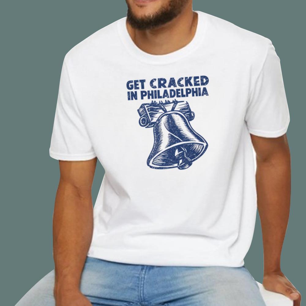 Get Cracked In Philadelphia T-Shirt