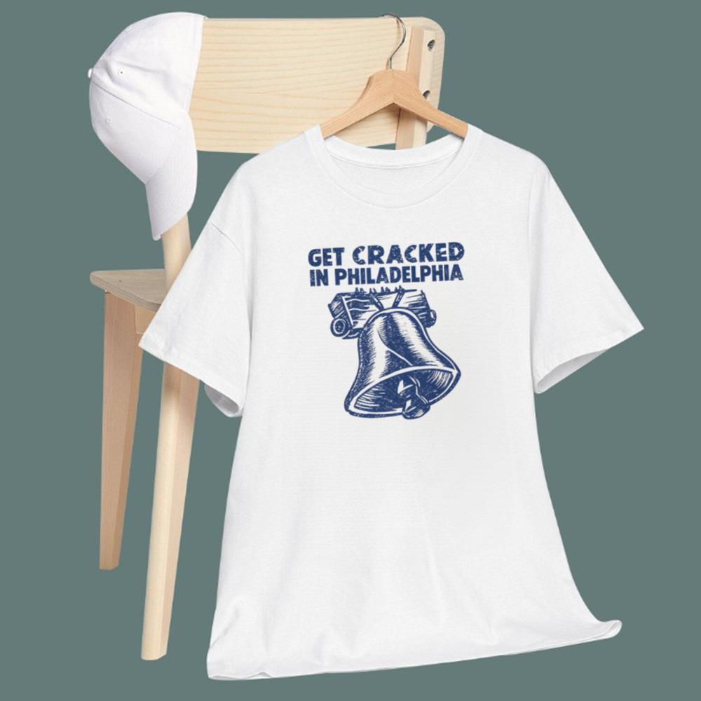 Get Cracked In Philadelphia T-Shirt