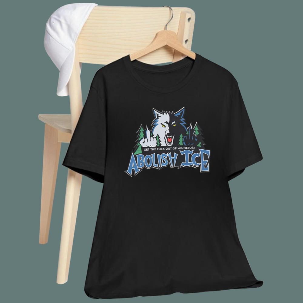 Get The F-ck Out Of Minnesota Abolish Ice T-Shirt