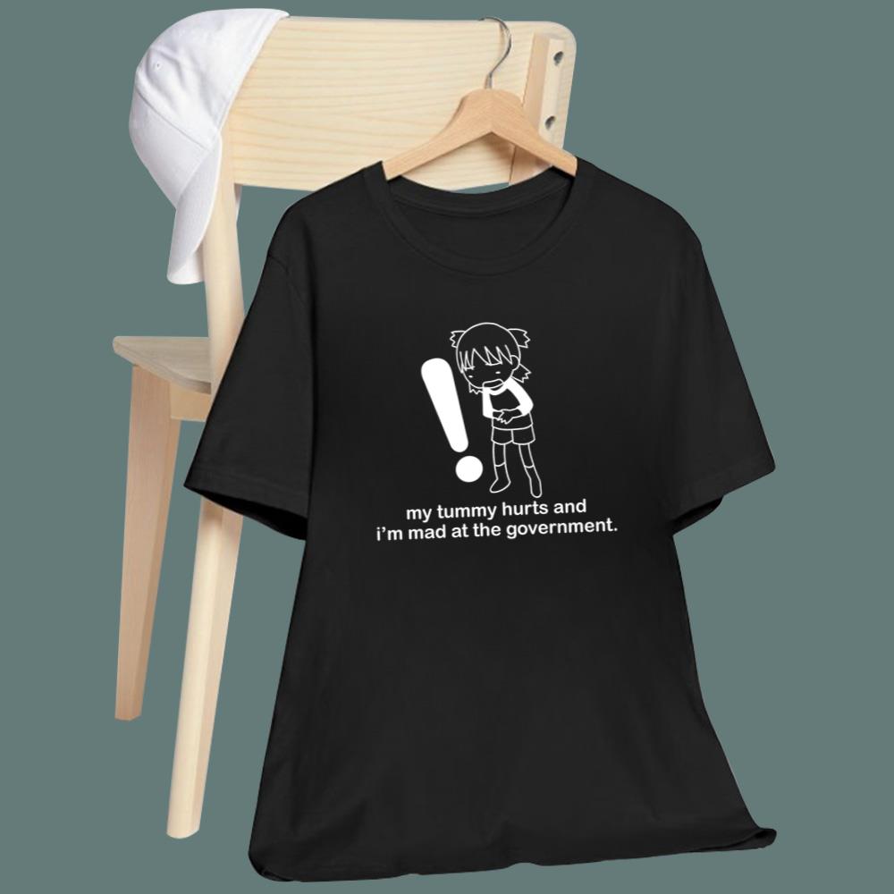 Girl - My Tummy Hurts And I'm Mad At The Government T-Shirt