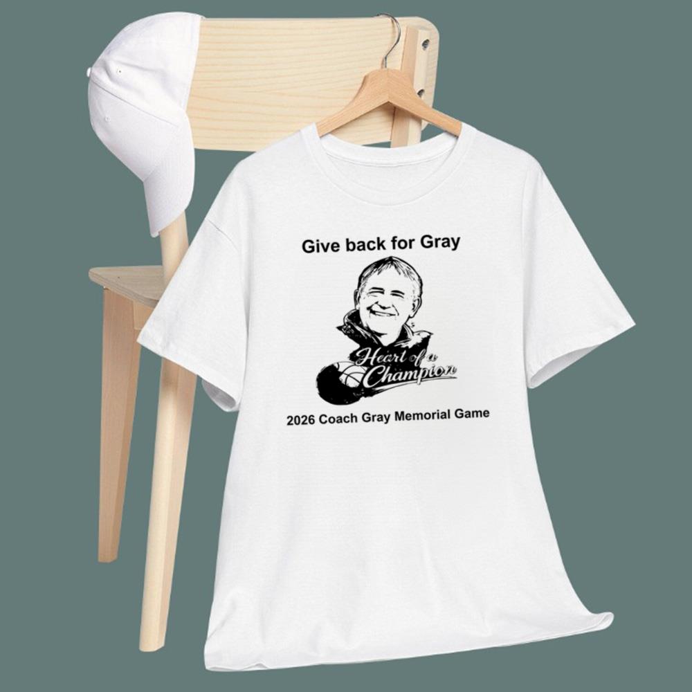 Give Back For Gray 2026 Coach Gray Memorial Game T-Shirt