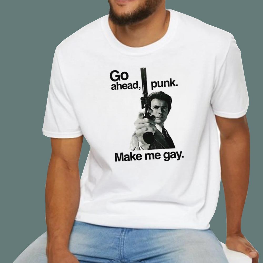 Go Ahead Punk Make Me Gay T-Shirt