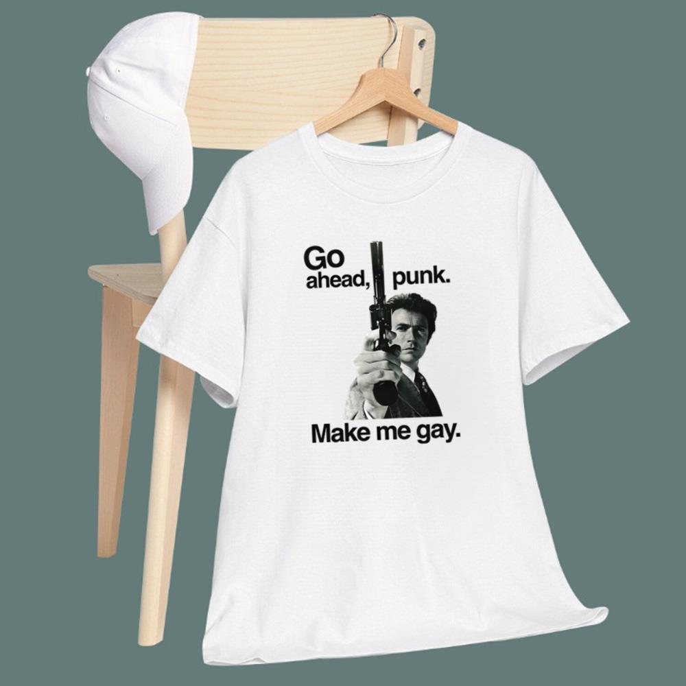 Go Ahead Punk Make Me Gay T-Shirt