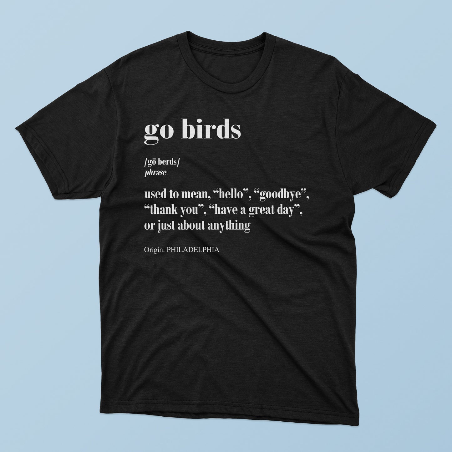 Go Birds Used To Mean Hello Goodbye Thank You T-Shirt
