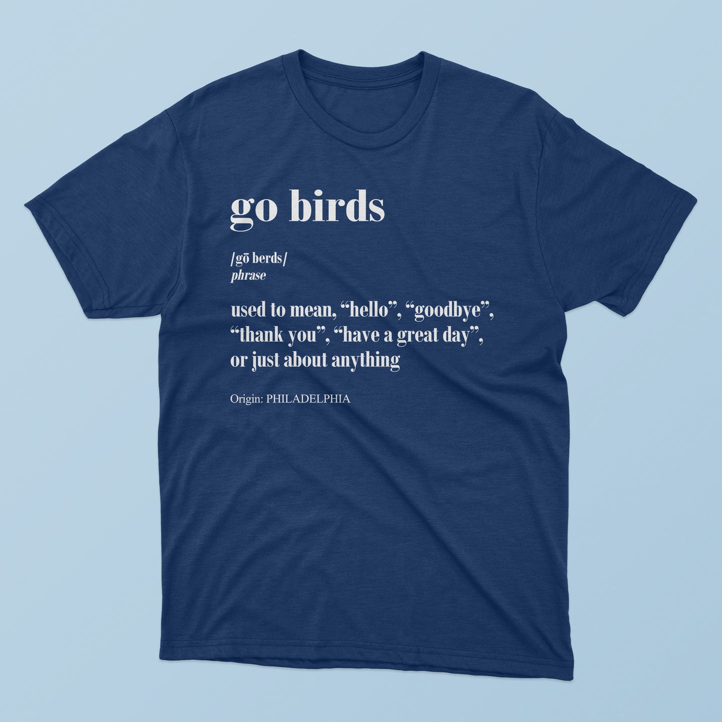 Go Birds Used To Mean Hello Goodbye Thank You T-Shirt