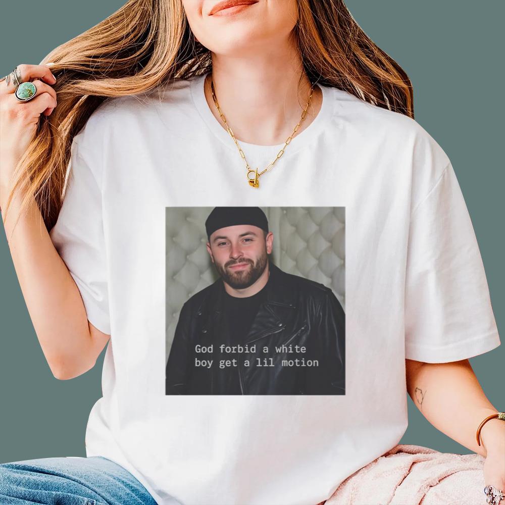 God Forbid A White Boy Get A Lil Motion T-Shirt