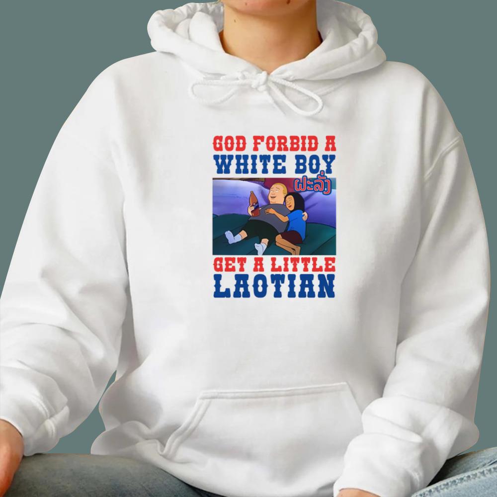 God Forbid A White Boy Get A Little Laotian T-Shirt