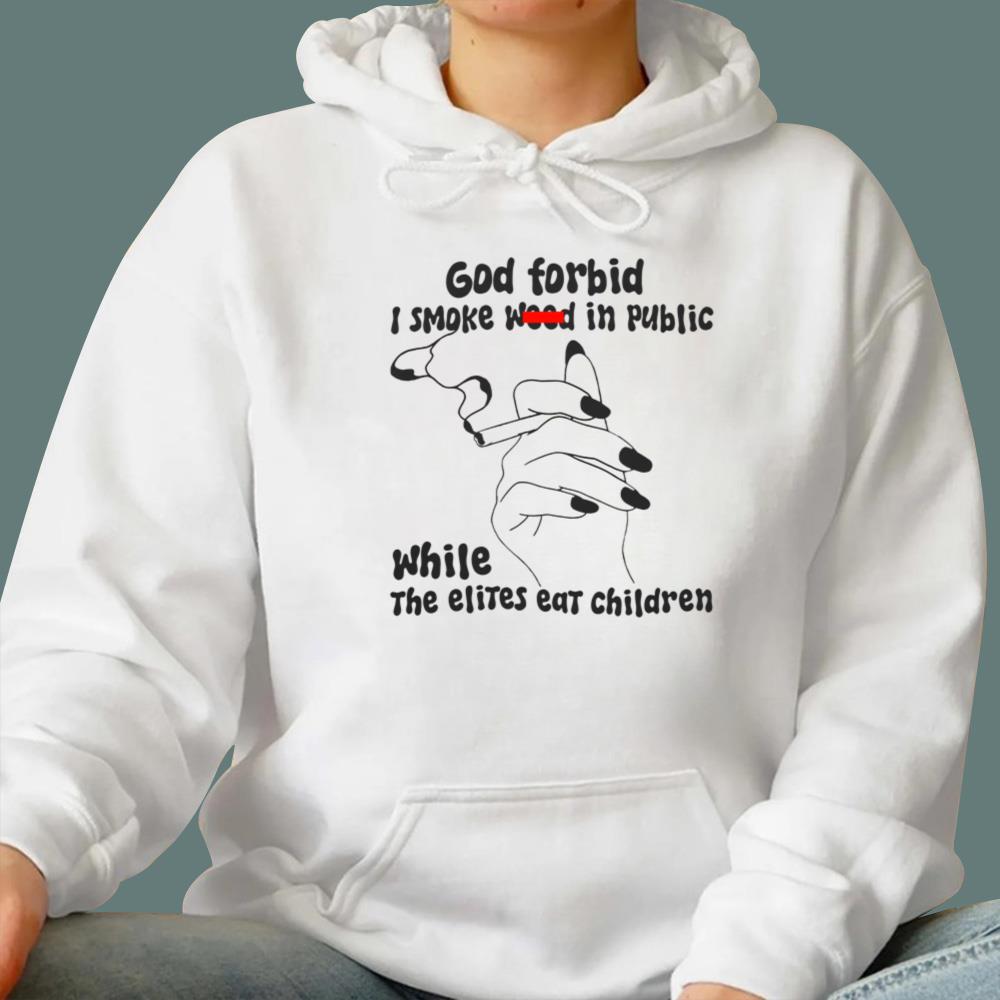 God Forbid I Smoke Wood In Public T-Shirt