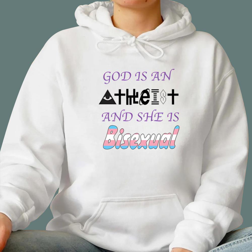 God Is An Atheist And She Is Bisexual T-Shirt