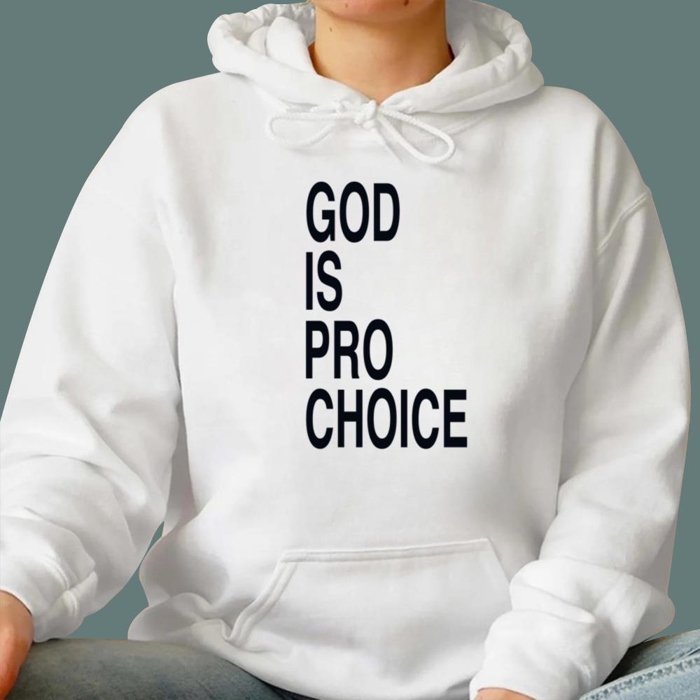 God Is Pro Choice T-Shirt