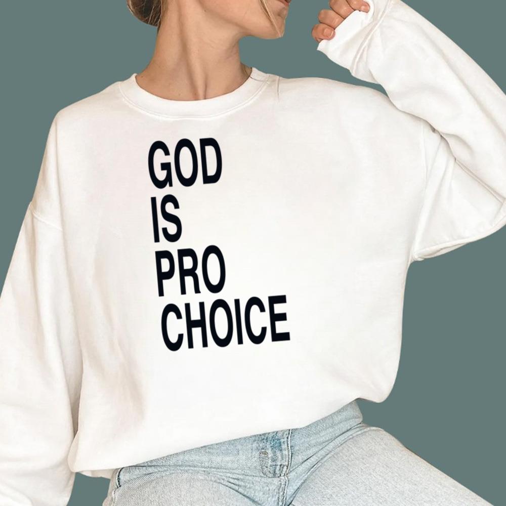 God Is Pro Choice T-Shirt