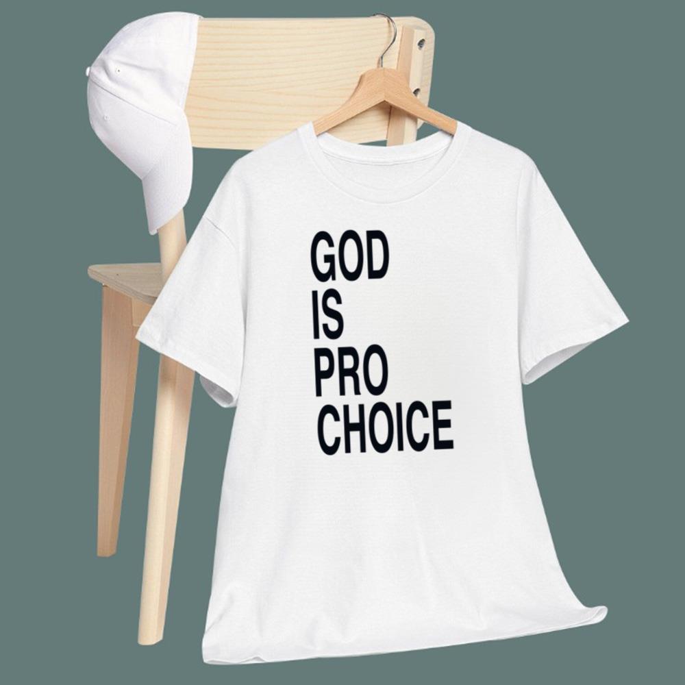 God Is Pro Choice T-Shirt