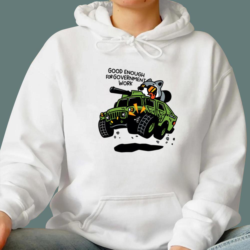 Good Enough To Government Work T-Shirt