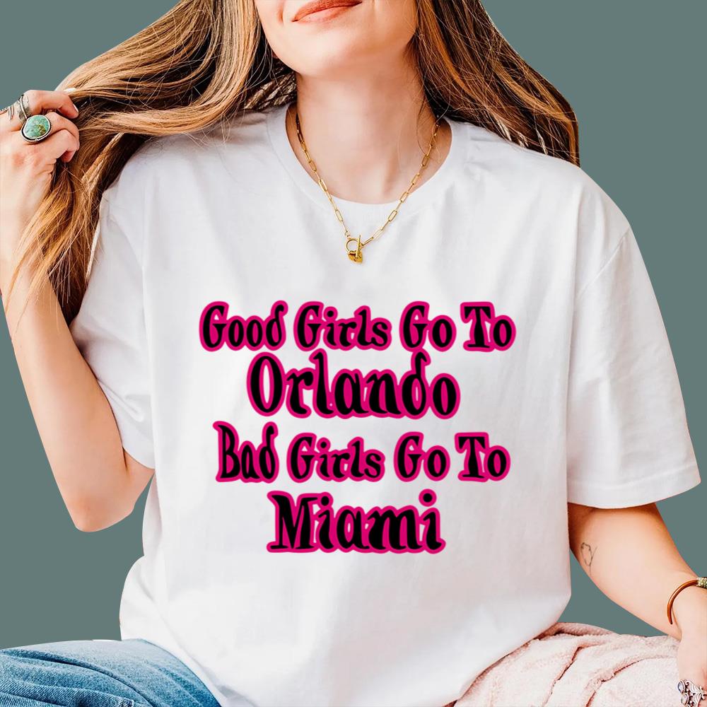 Good Girls Go To Orlando Bad Girls Go To Miami T-Shirt