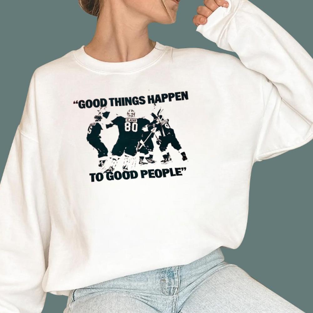 Good Things Happen To Good People T-Shirt