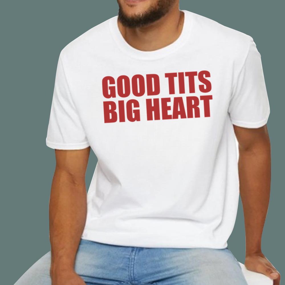 Good Tits Big Heart T-Shirt