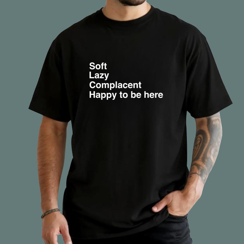 Grayson Waller Soft Lazy Complacent Happy To Be Here T-Shirt