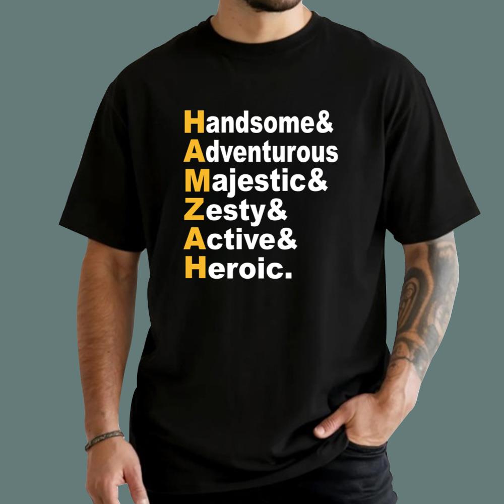 HAMZAH Handsome Adventurous Majestic Zesty Active Heroic T-Shirt