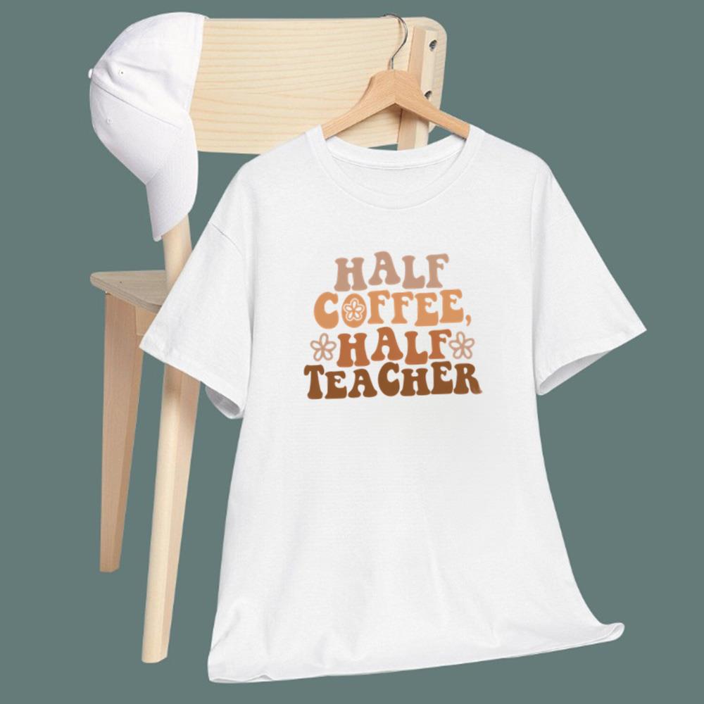 Half Coffee Half Teacher T-Shirt