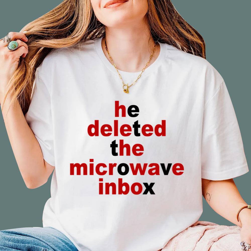 He Deleted The Microwave Inbox T-Shirt