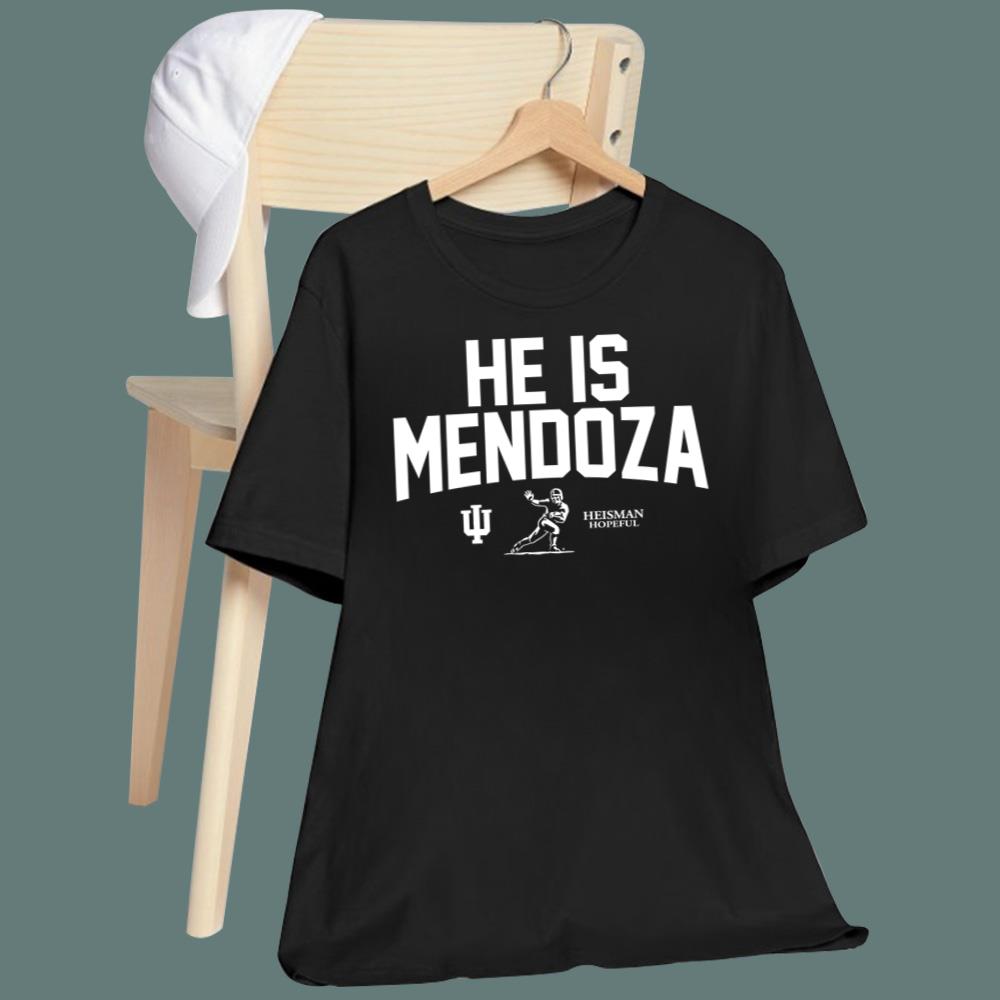 He Is Mendoza T-Shirt