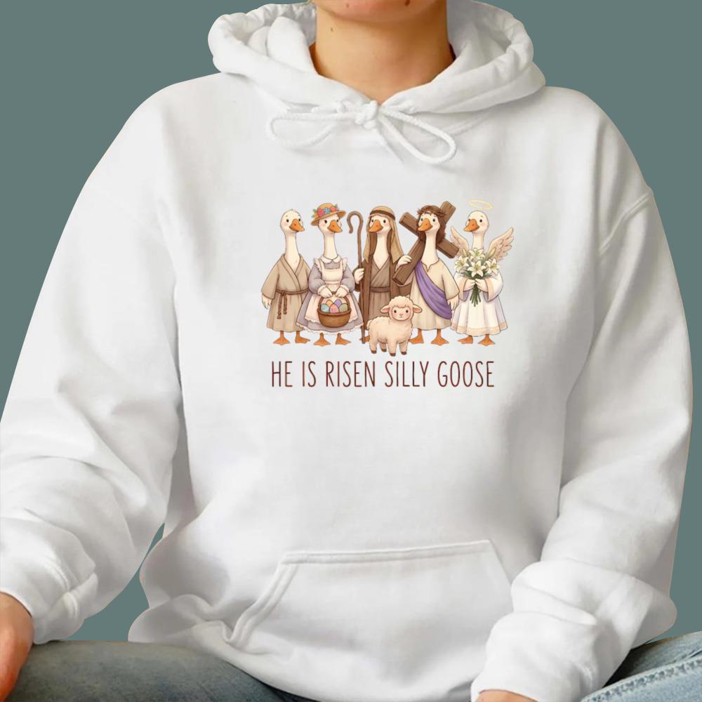 He Is Risen Silly Goose T-Shirt