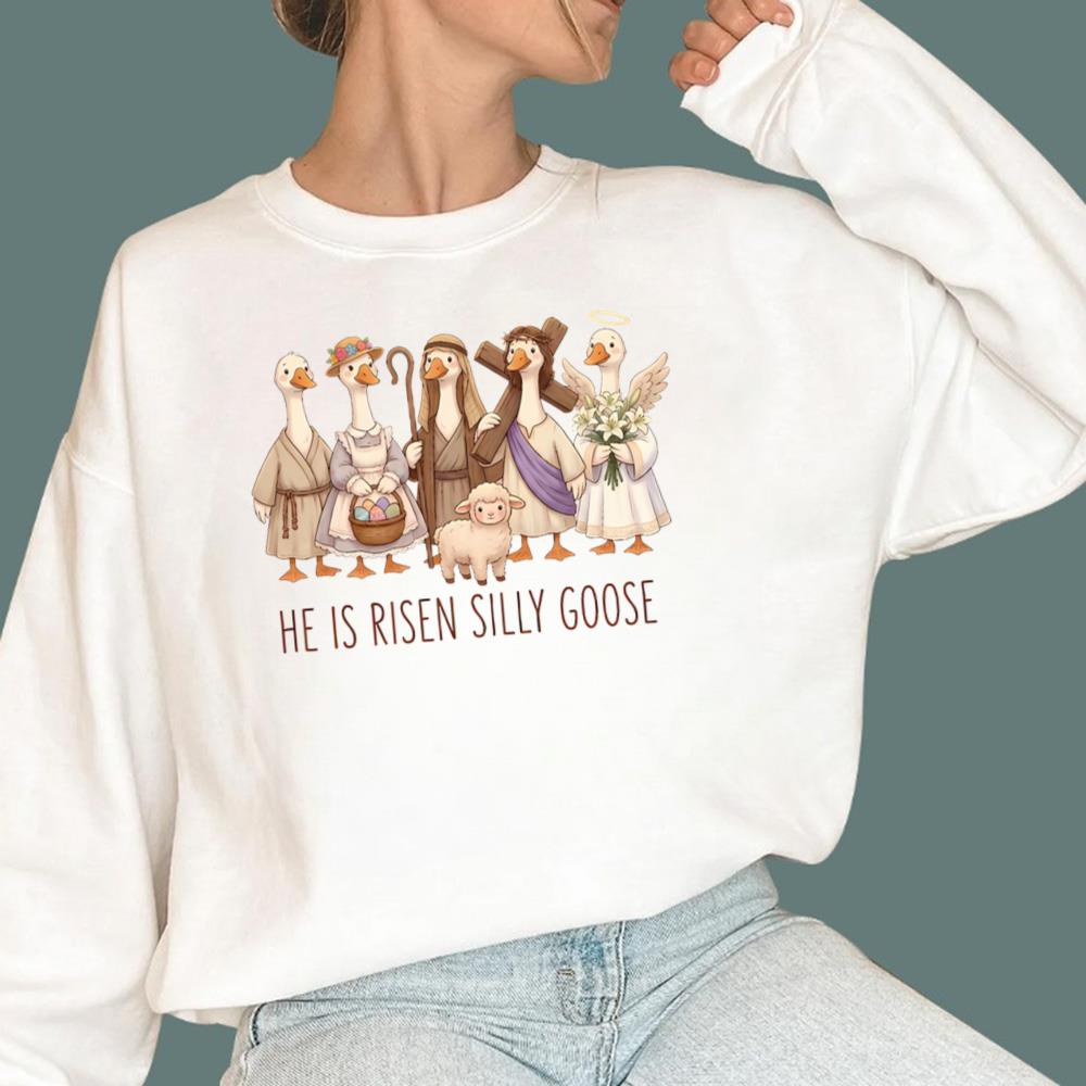 He Is Risen Silly Goose T-Shirt