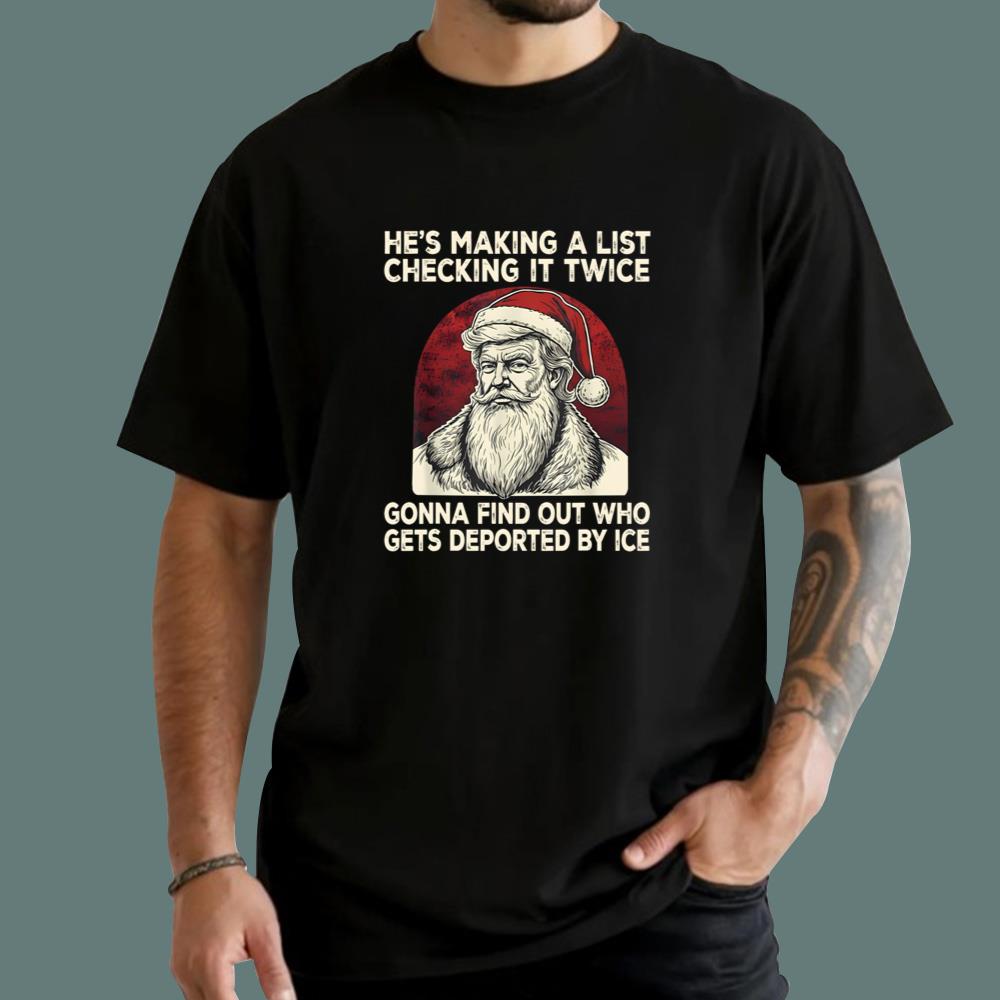 He's Making A List Checking It Twice T-Shirt