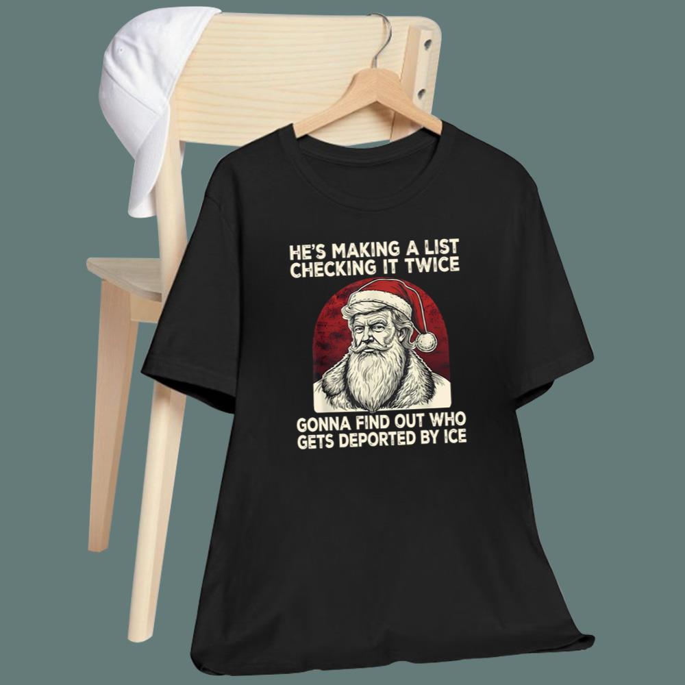 He's Making A List Checking It Twice T-Shirt
