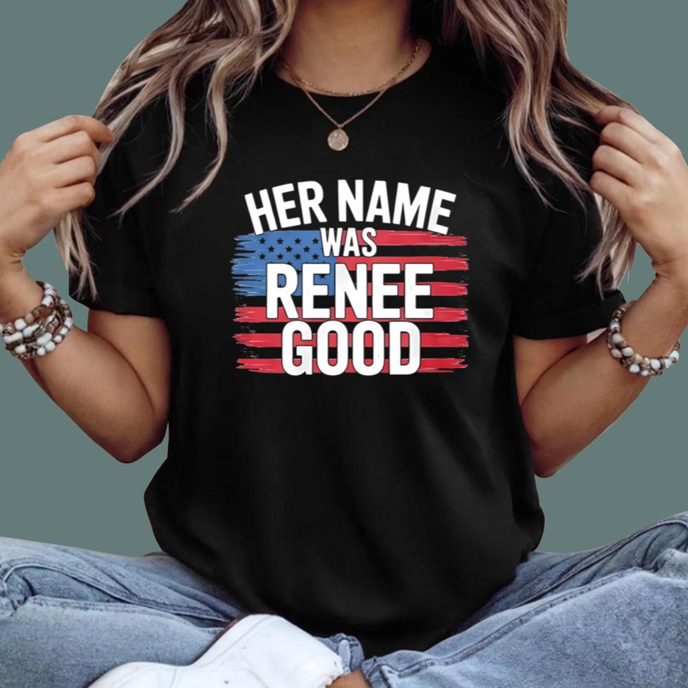 Her Name Was Renee Good T-Shirt