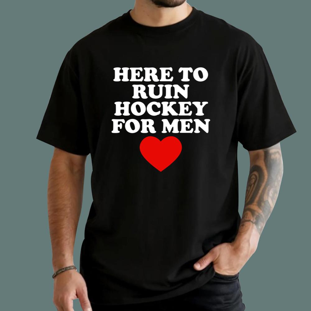 Here To Ruin Hockey For Men T-Shirt