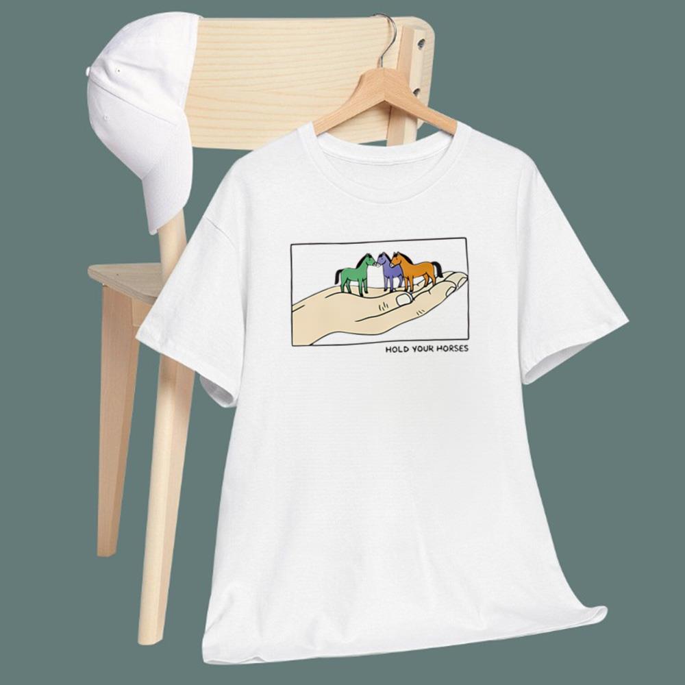 Hold Your Horses T-Shirt