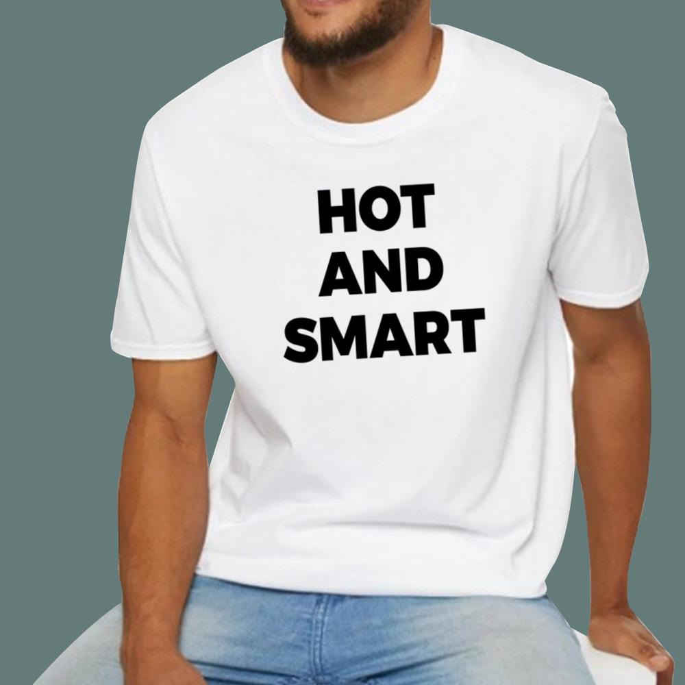 Hot And Smart T-Shirt