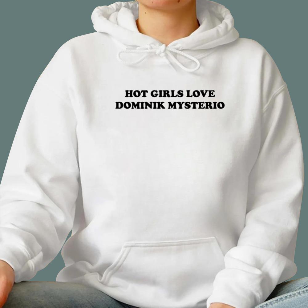 Hot Girls Love Dominik Mysterio T-Shirt