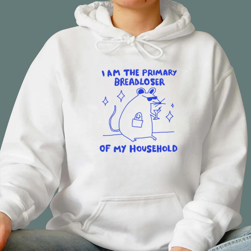 I Am The Primary Breadloser Of My Household T-Shirt