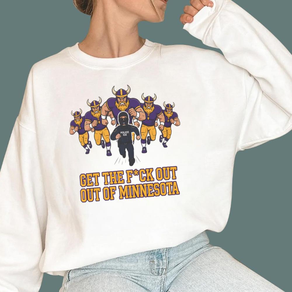 ICE Get The F-ck Out Of Minnesota T-Shirt