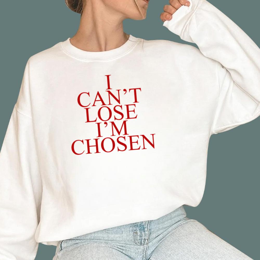 I Can't Lose I'm Chosen T-Shirt