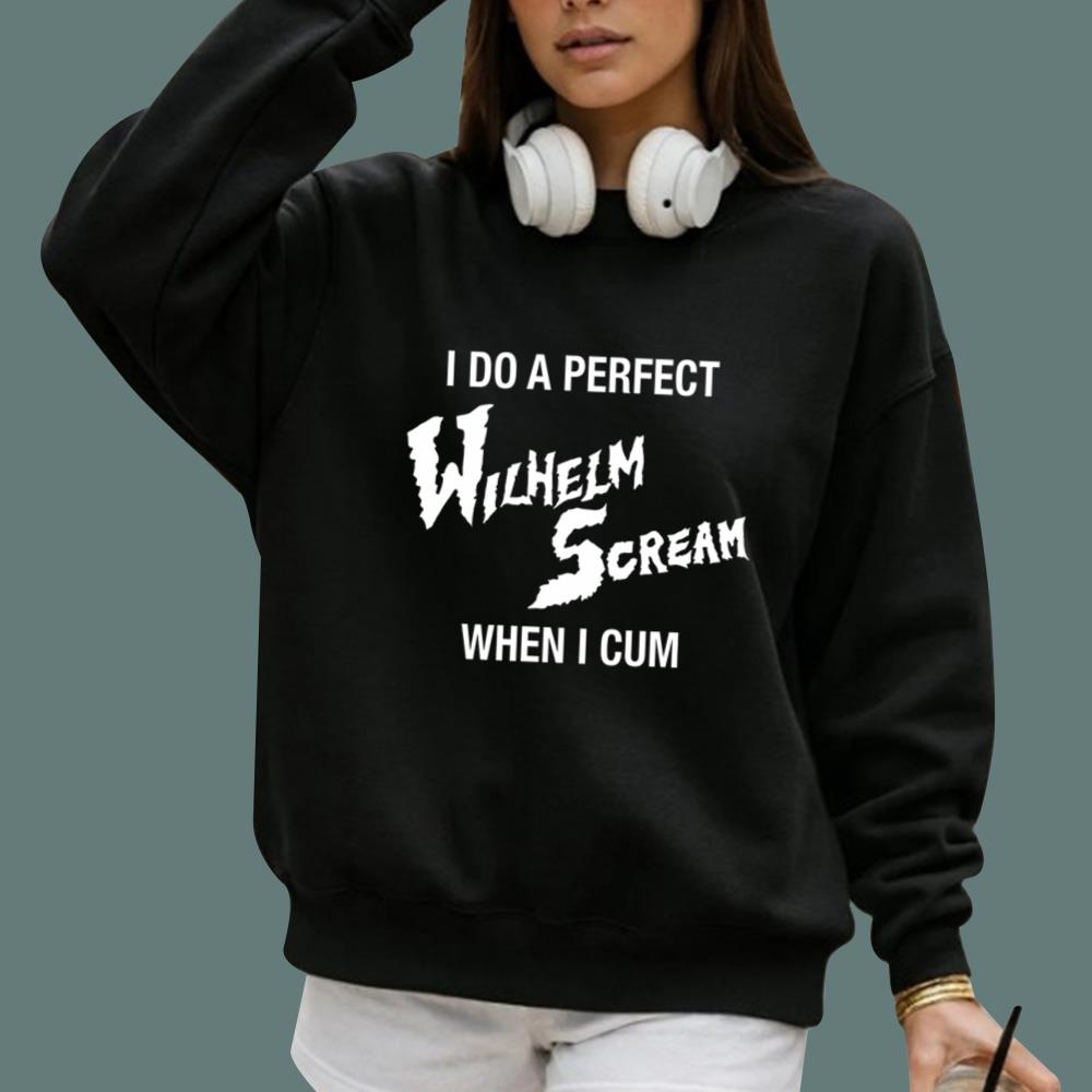 I Do A Perfect Wilhelm Scream When I Cum T-Shirt