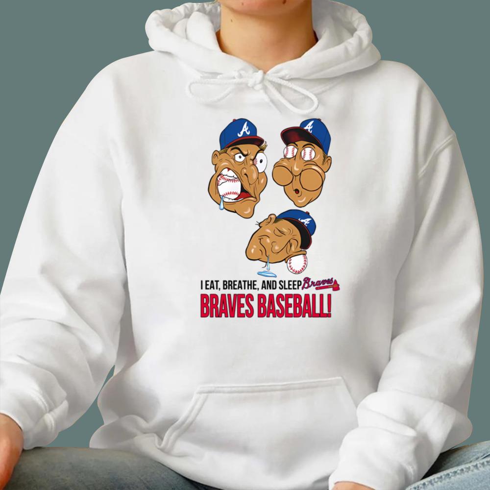 I Eat Breathe And Sleep Braves Baseball T-Shirt