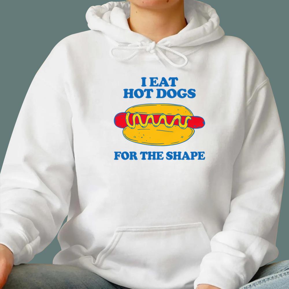 I Eat Hot Dogs For The Shape T-Shirt