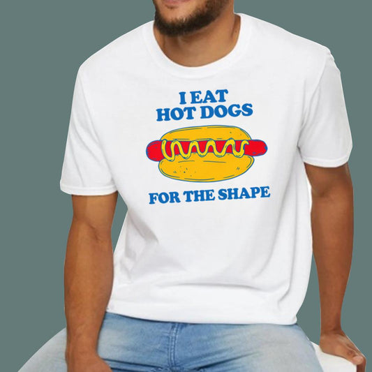 I Eat Hot Dogs For The Shape T-Shirt